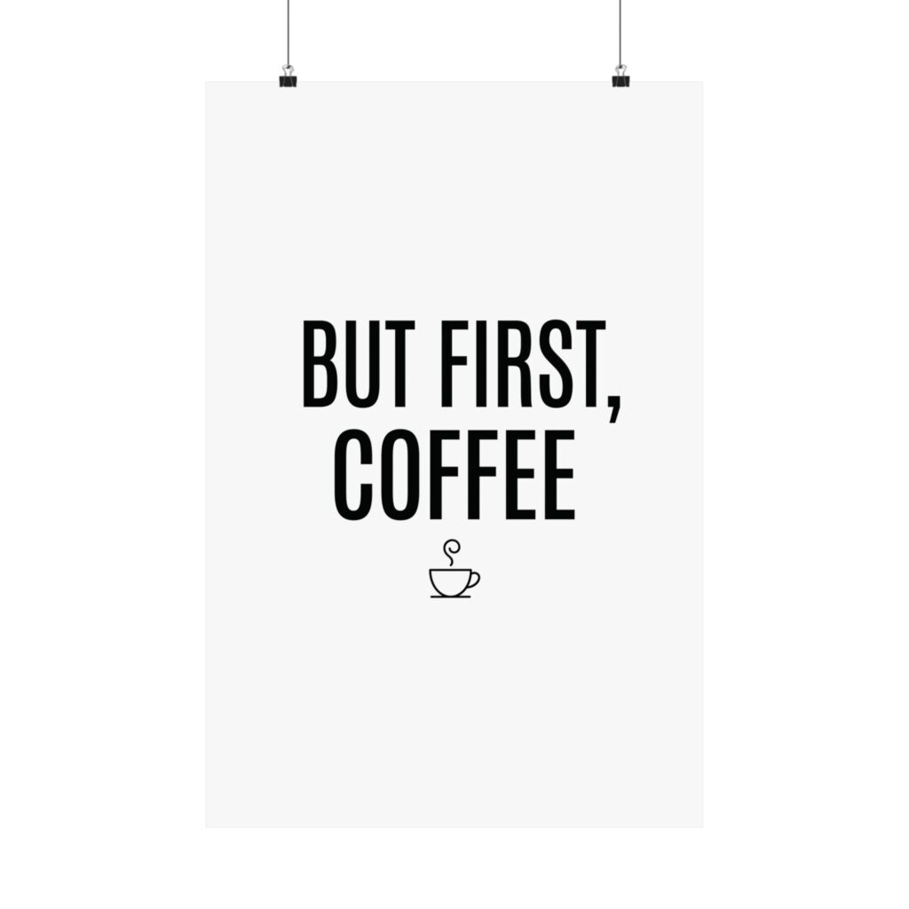 But First, Coffee Print — Minimalist Kitchen / Café Wall Art
