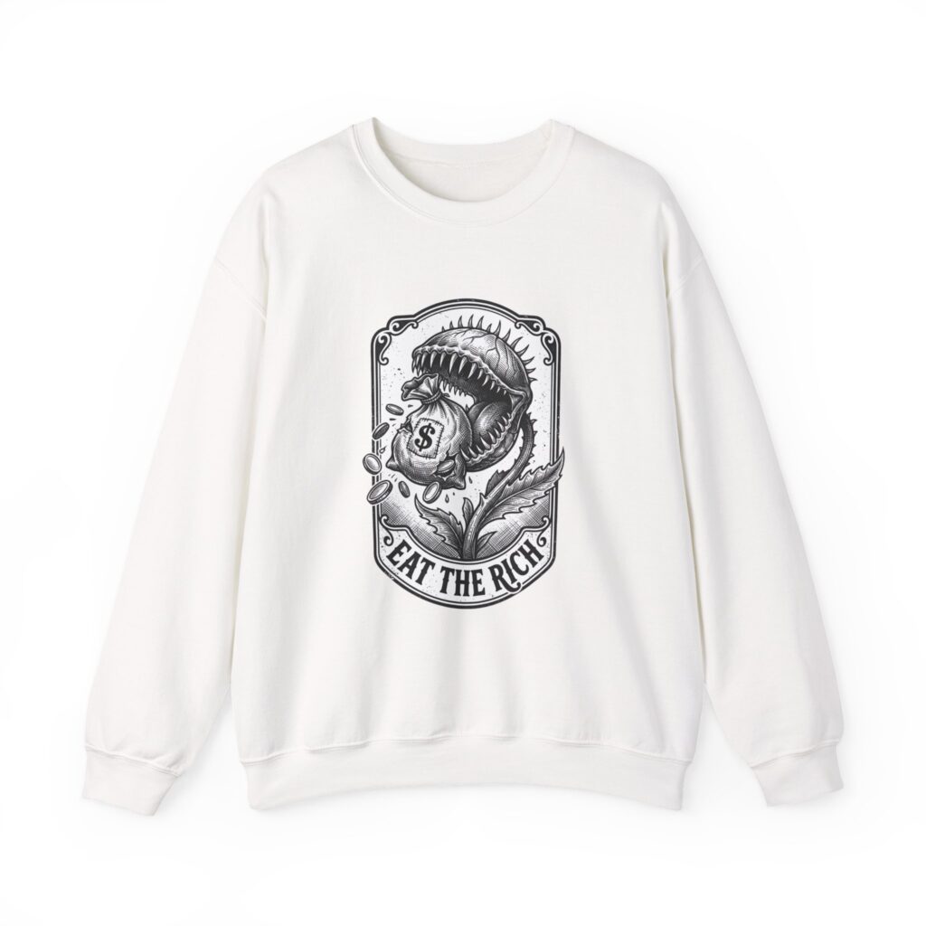 People Over Profit “Eat the Rich” Graphic Sweatshirt | Values-Led Statement