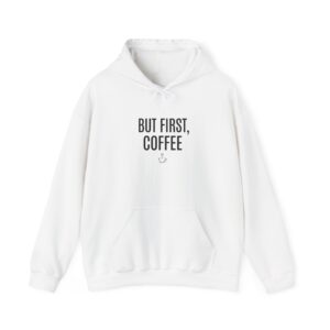 But First, Coffee Hoodie — Cozy Coffee Lover Pullover