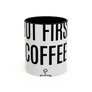 But First, Coffee Mug — Funny Minimalist Coffee Lover Gift
